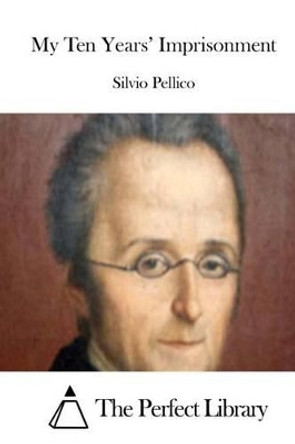 My Ten Years' Imprisonment by Silvio Pellico 9781512350722