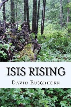 Isis Rising: Book 5 in the Establishment Series by David Buschhorn 9781514163269