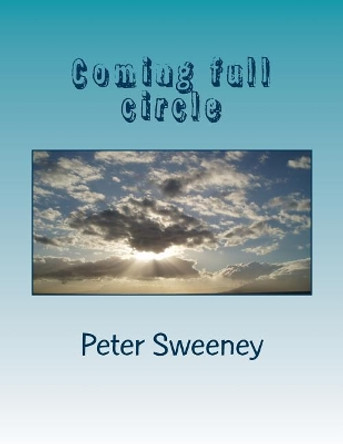 Coming full circle by Peter Sweeney 9781514293430
