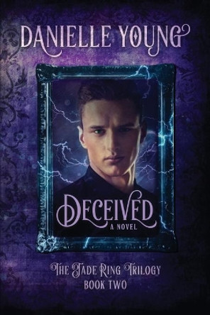 Deceived: The Jade Ring Series Book 2 by Danielle Young 9781514308851