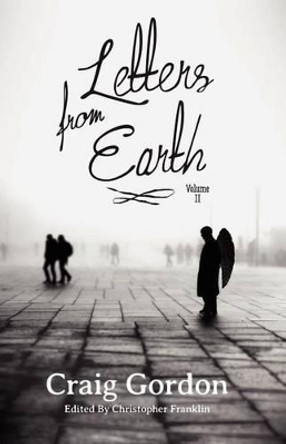 Letters From Earth Volume Two by Christopher Franklin 9781477497517