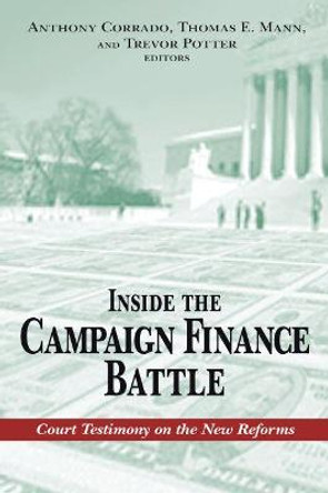 Inside the Campaign Finance Battle: Court Testimony on the New Reforms by Anthony Corrado