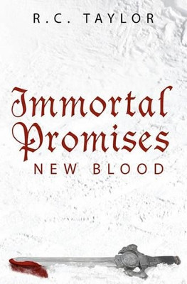 Immortal Promises: New Blood by R C Taylor 9781419681172