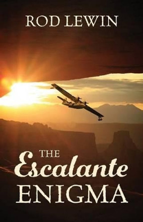 The Escalante Enigma by Rod Lewin 9781478700265