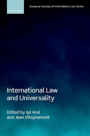International Law and Universality by Isil Aral 9780198899419