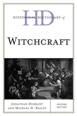 Historical Dictionary of Witchcraft by Jonathan B. Durrant 9780810872455