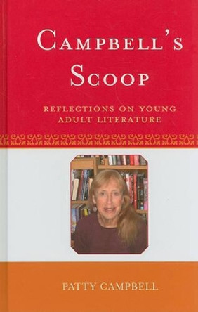 Campbell's Scoop: Reflections on Young Adult Literature by Patty Campbell 9780810872936