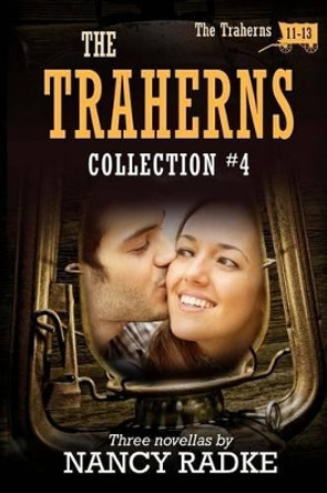 The Traherns, Collection #4 by Nancy Radke 9781515324034