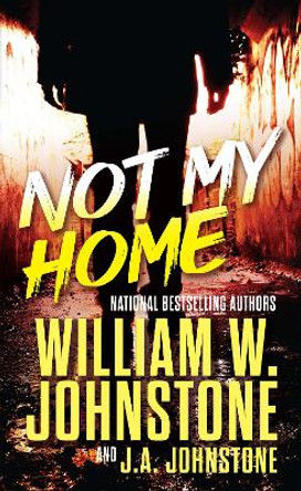 Not My Home by William W. Johnstone 9780786050581