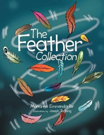 The Feather Collection by Marianne Emmendorfer 9781479766994