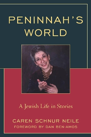 Peninnah's World: A Jewish Life in Stories by Caren Schnur Neile 9780761872917