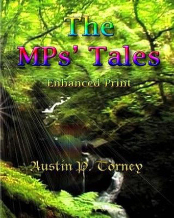 The MPs' Tales Enhanced Print by Austin P Torney 9781479278916