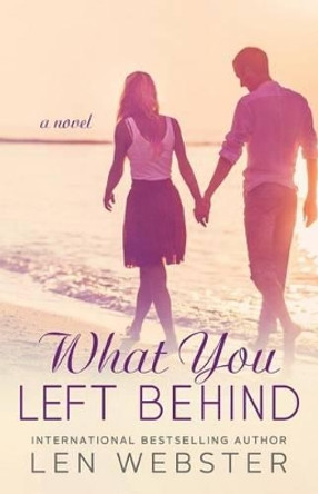 What You Left Behind by Len Webster 9781515339335