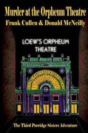 Murder at the Orpheum Theatre by Donald McNeilly 9781479389230