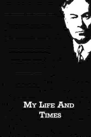 My Life And Times by Jerome K Jerome 9781480020917