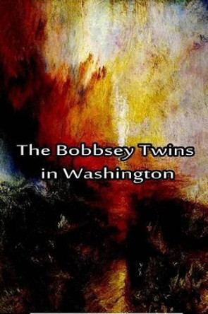 The Bobbsey Twins in Washington by Laura Lee Hope 9781480028784