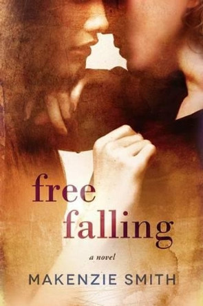 Free Falling by Makenzie Smith 9781515364825