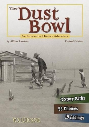 Dust Bowl: an Interactive History Adventure (You Choose: History) by Allison Lassieur 9781515742623 Dust Bowl: an Interactive History Adventure (You Choose: History) by Allison Lassieur 9781515742623