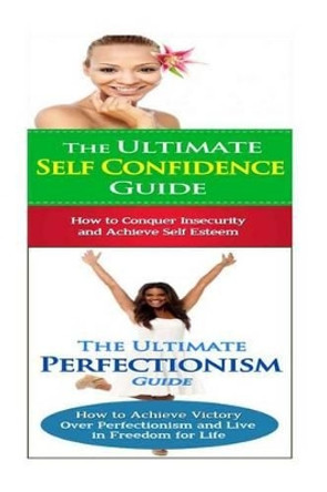 Self Confidence: Perfectionism: Breaking Free From Shyness, Insecurity & Shame; by Jessica Minty 9781514377703