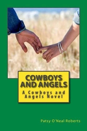 Cowboys and Angels: A Cowboys and Angels Novel by Patsy O Roberts 9781511605960