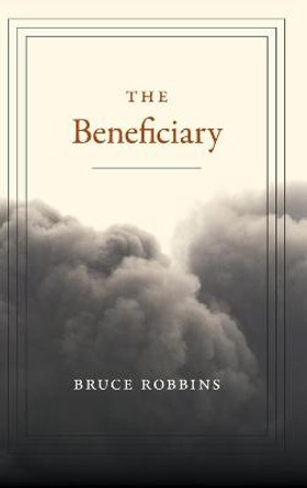 The Beneficiary by Bruce Robbins