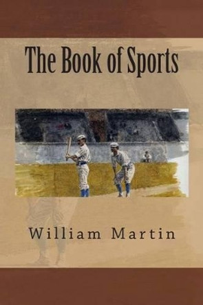 The Book of Sports by William Martin 9781511726412