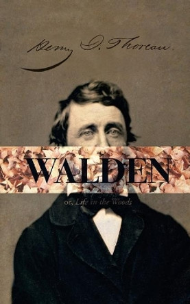 Walden, or; A Life in the Woods by Henry David Thoreau 9781511731591