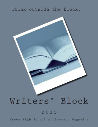Writers' Block 2015 by Mason Writers' Block 9781511735476