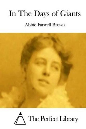 In the Days of Giants by Abbie Farwell Brown 9781511740685