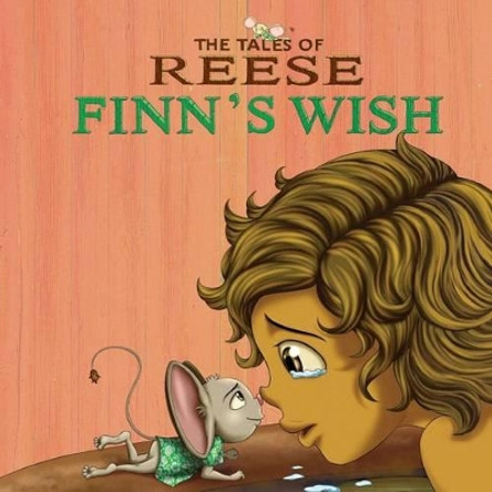 The Tales Of Reese: Finn's Wish by Sparkly Ray 9781512042672