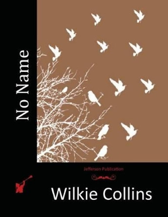 No Name by Au Wilkie Collins 9781512159127