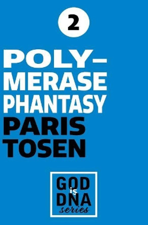 Polymerase Phantasy by Paris Tosen 9781512236101