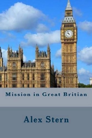 Mission in Great Britian by Alex H Stern 9781512308266