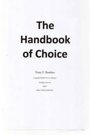 The Handbook of Choice by Tony F Rawlins 9781512331387