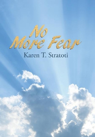 No More Fear by Karen T Stratoti 9781512795561