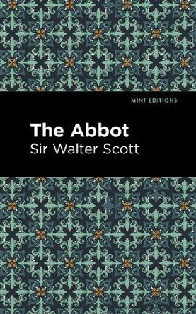Abbot by Sir Walter Scott 9781513208282