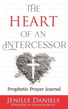 The Heart of an Intercessor: Prophetic Prayer Journal by Sarah Morgan 9781513662039
