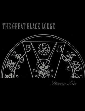 The Great Black Lodge by Steaven Nite 9781514290101