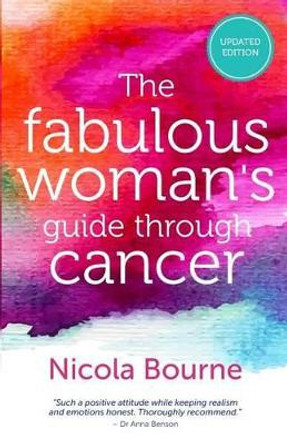 The Fabulous Woman's Guide to Cancer by Nicola Bourne 9781514315583