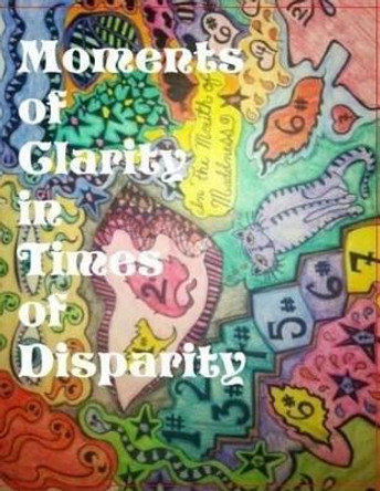 Moments of Clarity in Times of Disparity by Judith Ann Warren 9781514684177