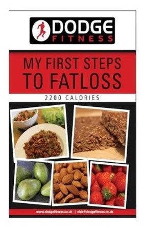 My First Steps To Fatloss 2200 calories by N Wardle 9781514686522