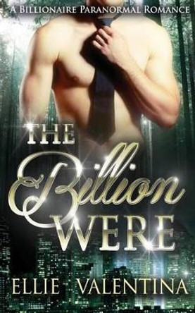 The BillionWere by Ellie Valentina 9781514705124