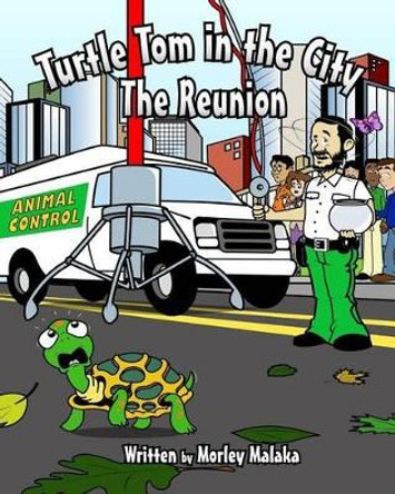 Turtle Tom in the City: The Reunion by Josh McGill 9781514847978