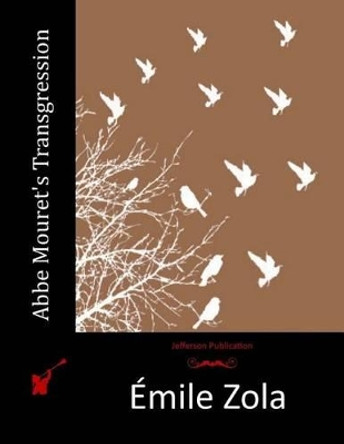 Abbe Mouret's Transgression by Emile Zola 9781515062806