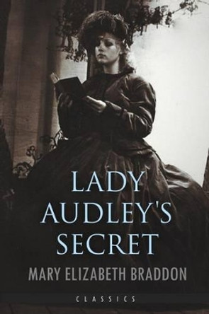 Lady Audley's Secret by Mary Elizabeth Braddon 9781515173779