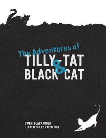 The Adventures of Tilly-Tat and Black Cat by Gwen Gardner 9781514466643