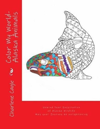 Color My World Alaska Animals by Charlene Cagle 9781516808205