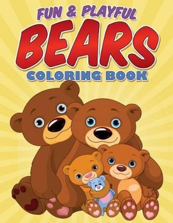 Fun & Playful Bears Coloring Book by Bowe Packer 9781515178170