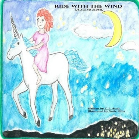 Ride with the Wind: A Scary Story by T L Scott 9781514681589