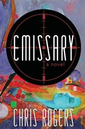 Emissary by Chris Rogers 9781515186304